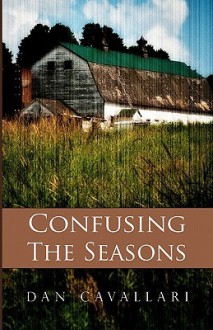 Confusing the Seasons - Dan Cavallari