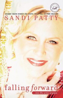 Falling Forward: Into His Arms of Grace - Sandi Patty