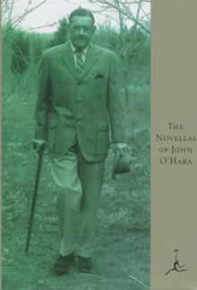 The Novellas of John O'Hara (Modern Library) - John O'Hara