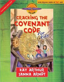 Cracking the Covenant Code for Kids - Kay Arthur, Janna Arndt