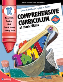 Comprehensive Curriculum of Basic Skills, Grade K - American Education Publishing, American Education Publishing