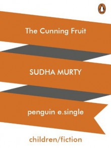 The Cunning Fruit - Sudha Murty