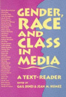 Gender, Race, And Class In Media: A Text Reader - Gail Dines