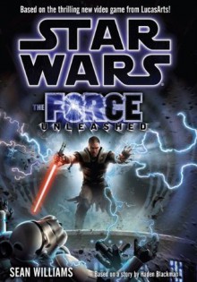 Star Wars: The Force Unleashed (Star Wars: The Force Unleashed, #1) - Sean Williams