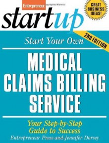 Start Your Own Medical Claims Billing Service - Entrepreneur Press