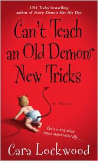 Can't Teach an Old Demon New Tricks - Cara Lockwood