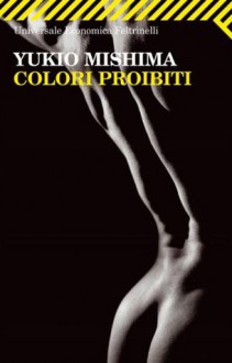 Colori proibiti - Yukio Mishima, M. G. Vienna