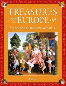 Treasures from Europe: Stories and Classroom Activities - Flora Joy