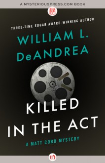 Killed in the Act - William L. DeAndrea