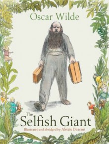 The Selfish Giant - Oscar Wilde, Alexis Deacon