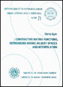 J Contractive Matrix Functions Reproducing Kernel Hilbert Spaces and Interpolation (Cbms Regional Conference Series in Mathematics) - Harry Dym