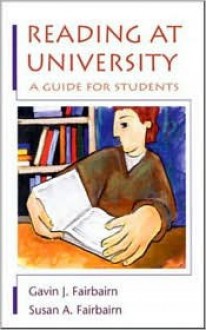 Reading at University: A Guide for Students - Gavin Fairbairn, Susan Fairbairn