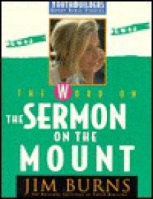 The Word on the Sermon on the Mount - Jim Burns