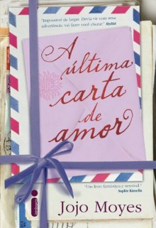 A última carta de amor (Portuguese Edition) - Jojo Moyes