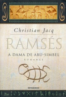 A Dama de Abu-Simbel (Ramsés, #4) - Christian Jacq, Maria D. Alexandre