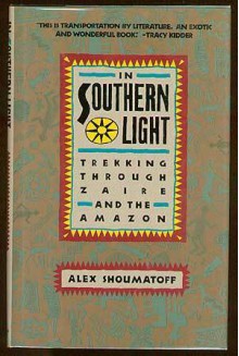 In Southern Light: Trekking Through Zaire and the Amazon - Alex Shoumatoff