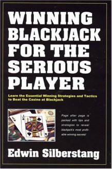 Winning Blackjack for the Serious Player - Edwin Silberstang