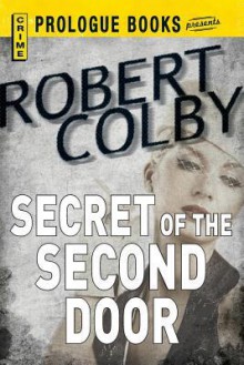 Secret of the Second Door - Robert Colby