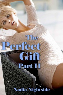 The Perfect Gift, Part II - Nadia Nightside