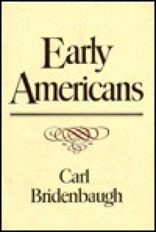 Early Americans - Carl Bridenbaugh