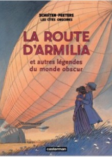 La Route D'armilia et autres légendes du monde obscur - Benoît Peeters, François Schuiten