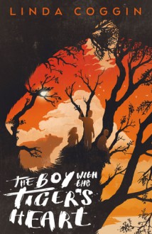 The Boy with the Tiger’s Heart - Linda Coggin