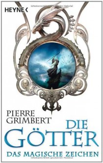 Das magische Zeichen: Die Götter 2 - Pierre Grimbert, Sonja Finck, Andreas Jandl