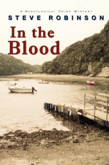 In the Blood (A Genealogical Crime Mystery #1) - Steve Robinson