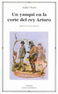 Un yanqui en la corte del rey Arturo - Mark Twain, Carme Manuel, Elizabeth Power