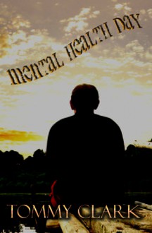 Mental Health Day - Tommy Clark