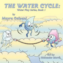 The Water Cycle - Mayra Calvani