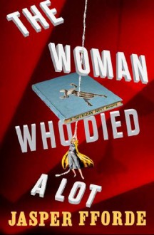 The Woman Who Died A Lot - Jasper Fforde