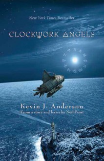 Clockwork Angels - Kevin J. Anderson, Neil Peart