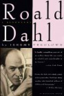 Roald Dahl: A Biography - Jeremy Treglown