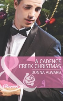 A Cadence Creek Christmas (Cadence Creek Cowboys, #5) - Donna Alward