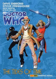 Doctor Who: The Tides of Time - Dave Gibbons, Steve Parkhouse, Steve Dillon, Paul Neary, Mick Austin, Mick Austen