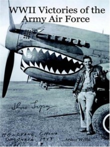 WWII Victories of the Army Air Force - Arthur Wyllie