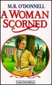 A Woman Scorned - M.R. O'Donnell, Malcolm MacDonald