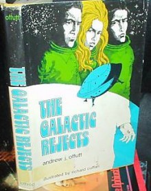 The Galactic Rejects - Andrew J. Offutt