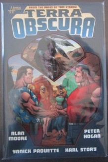 Terra Obscura: Volume 1 - Alan Moore, Richard Friend, Todd Klein, Yanick Paquette, Karl Story, Peter Hogan, John Dell III