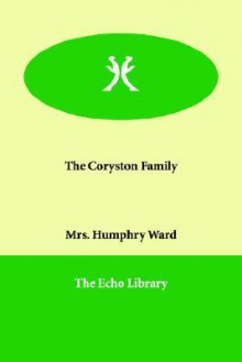 The Coryston Family - Mary Augusta Ward