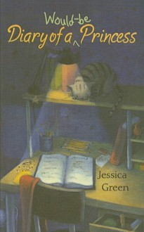 Diary of a Would-Be Princess: The Journal of Jillian James, 5B - Jessica Green