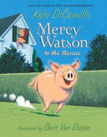 Mercy Watson to the Rescue - Kate DiCamillo