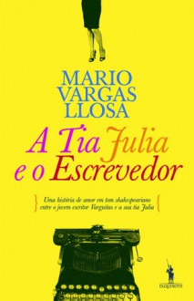 A Tia Júlia e o Escrevedor - Mario Vargas Llosa, Cristina Rodriguez