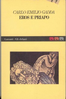 Eros e Priapo (Da furore a cenere) - Carlo Emilio Gadda