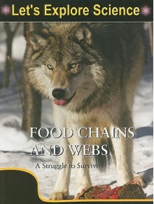 Food Chains and Webs: The Struggle to Survive - Andrew Solway