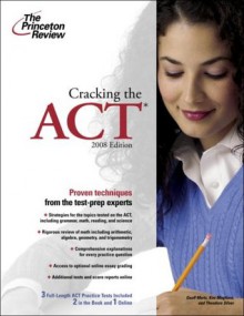 Cracking the ACT, 2008 Edition (College Test Preparation) - Princeton Review