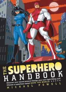 The Superhero Handbook - Michael Powell