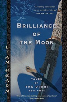 Brilliance of the Moon - Lian Hearn