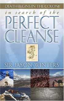 In Search Of The Perfect Cleanse - Jason Winters